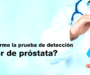 Como detectar el Cáncer de Próstata